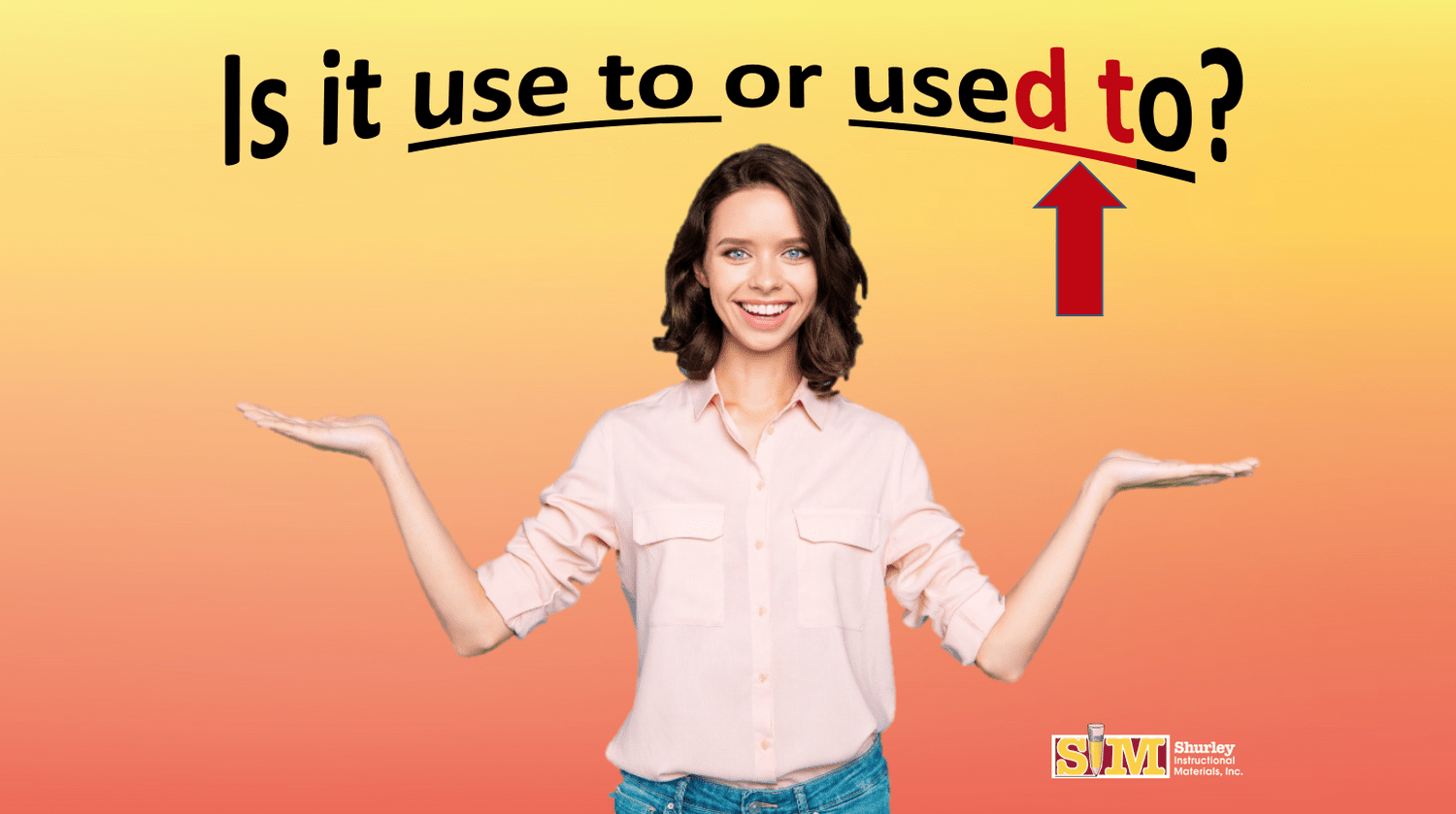 Use To vs Used To: Which verb phrase is correct? — Shurley English Blog