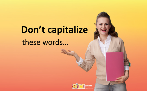 Don't capitalize these words...