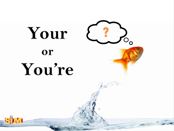 Do I use YOUR or YOU'RE?